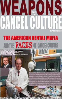 The Weapons of Cancel Culture: The American Dental Mafia and the Faces of Cancel Culture - Weapons of Cancel Culture, #5