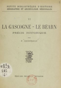 La Gascogne, le Béarn - Précis historique