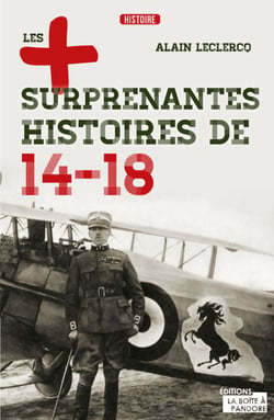 Les plus surprenantes histoires de 14-18 - Essai historique