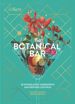 The Botanical Bar - 50 Intoxicating Ingredients and Bespoke Cocktails