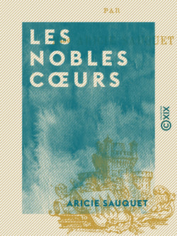 Les Nobles Cœurs - Souvenirs historiques