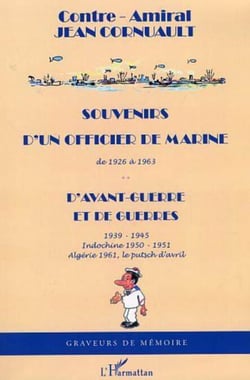 Souvenirs d'un officier de marine de 1926 à 1963 - D'avant-guerre et de guerres