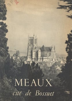 Meaux, cité de Bossuet