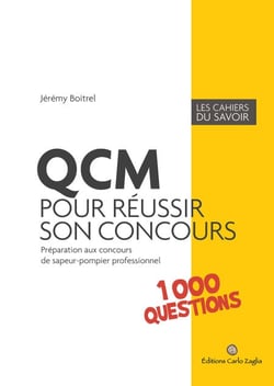 QCM pour réussir son concours - Préparation aux concours de sapeur-pompier professionnel - 1000 questions