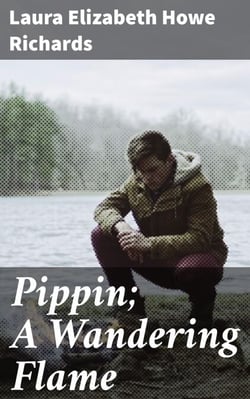 Pippin; A Wandering Flame - Dreams and Melodies: An Adventure of Love and Self-Discovery