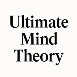 Ultimate Mind theory