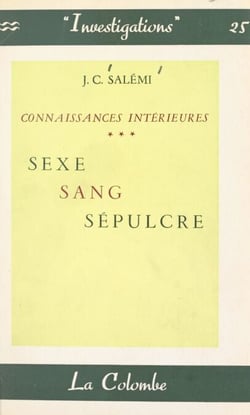 Connaissances intérieures (3) - Sexe. Sang. Sépulcre