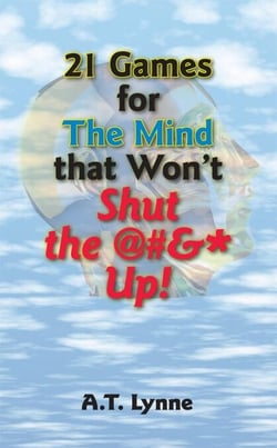 21 Games for the Mind That Won’t Shut the $%&amp;* Up!