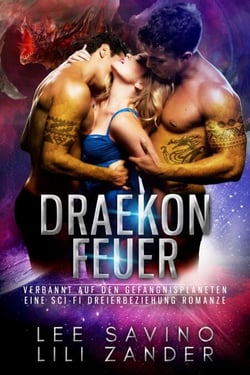 Draekon Feuer: Eine Sci-Fi Dreierbeziehung Romanze - Drachen im Exil, #2