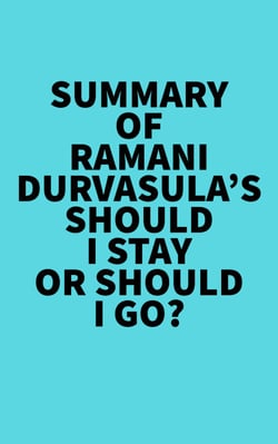 Summary of Ramani Durvasula's Should I Stay or Should I Go?