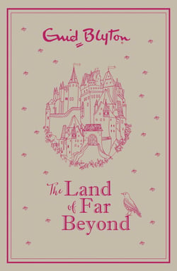The Land of Far Beyond - Enid Blyton's retelling of the Pilgrim's Progress