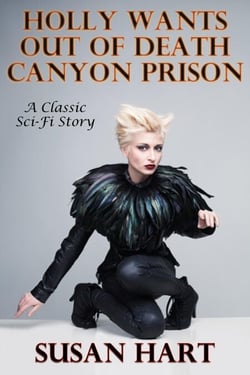 Holly Wants Out Of Death Canyon Prison (A Classic Sci-Fi Short Story)