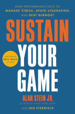 Sustain Your Game - High Performance Keys to  Manage Stress, Avoid Stagnation, and Beat Burnout