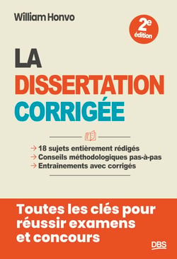 La dissertation corrigée - Toutes les clés pour réussir examens et concours