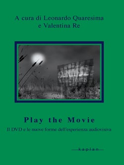 Play the movie - Il DVD e le nuove forme dell'esperienza audiovisiva