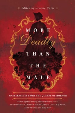 More Deadly than the Male - Masterpieces from the Queens of Horror