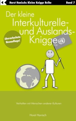 Der kleine Interkulturelle- und Auslands-Knigge 2100 - Verhalten mit Menschen anderer Kulturen