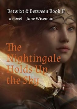 The Nightingale Holds Up the Sky - Betwixt &amp; Between, #2