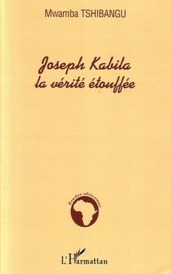 Joseph Kabila la vérité étouffée