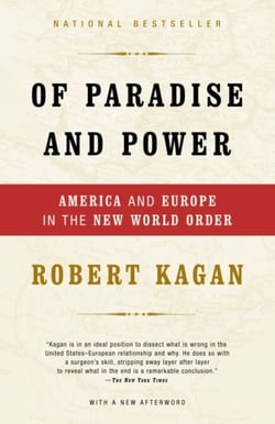 Of Paradise and Power - America and Europe in the New World Order