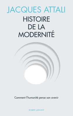Histoire de la modernité - Comment lʼhumanité pense son avenir
