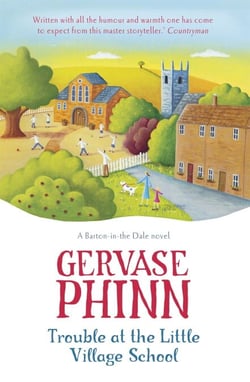 Trouble at the Little Village School - Book 2 in the life-affirming Little Village School series