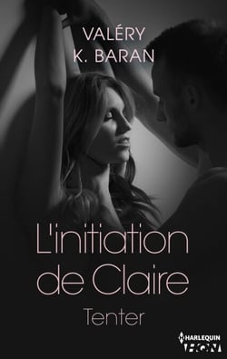 L'initiation de Claire - Tenter (tome 1)