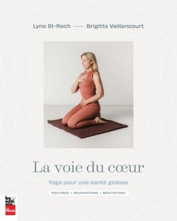 La voie du coeur - Yoga pour une santé globale