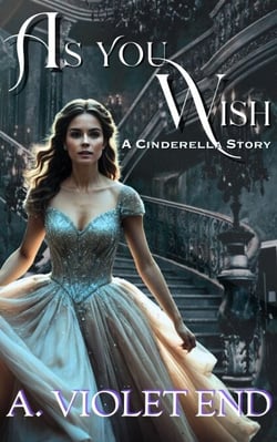 As You Wish, a Cinderella story &amp; erotic romance