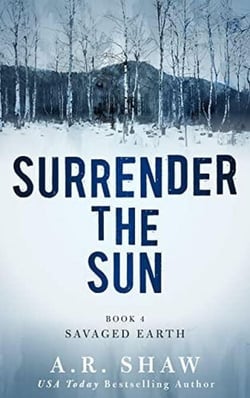 Savaged Earth - Surrender the Sun, #4