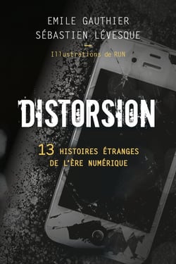 Distorsion - 13 histoires étranges de l'ère numérique illustrées par RUN