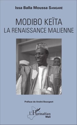 Modibo Keïta - La renaissance malienne