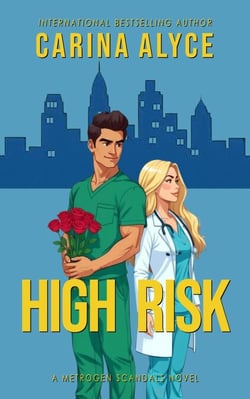 High Risk: A Medical Romance - MetroGen Scandals, #6