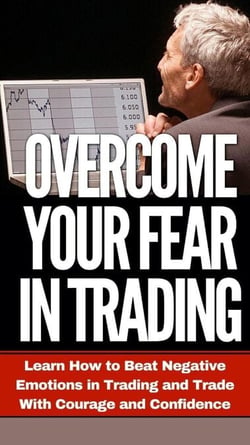 Overcome Your Fear in Trading - Trading Psychology Made Easy, #3