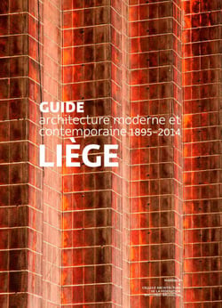 Liège - Guide d'architecture moderne et contemporaine 1895-2014
