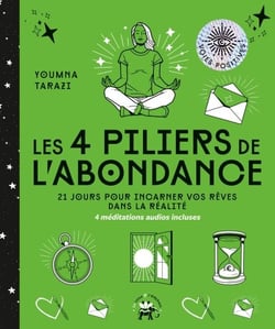 Les 4 piliers de l'abondance - 21 jours pour incarner vos rêves dans la réalité