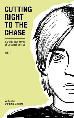 Cutting Right to the Chase Vol.2 - 10x1000 word stories of unusual crimes - Chase Williams Detective Short Stories, #2
