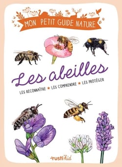 Les abeilles - Les reconnaître - Les comprendre - Les protéger