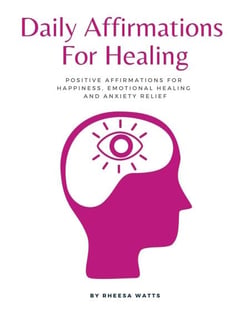 Daily Affirmations For Healing: Positive Affirmations for  Happiness, Emotional Healing  and Anxiety Relief - Mindfulness and Meditation, #1