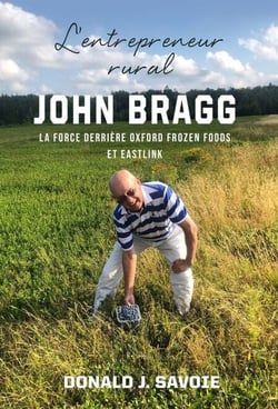 The Rural Entrepreneur John Bragg - la force derrière Oxford Frozen Foods et Eastlink