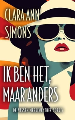 Ik ben het, maar anders - De zussen Merriweather, #3