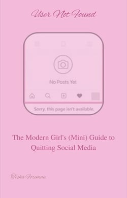User Not Found: The Modern Girl's Guide to Quitting Social Media