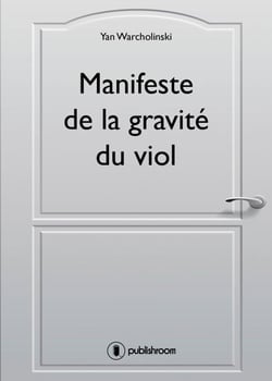 Manifeste de la gravité du viol - Une étude incisive