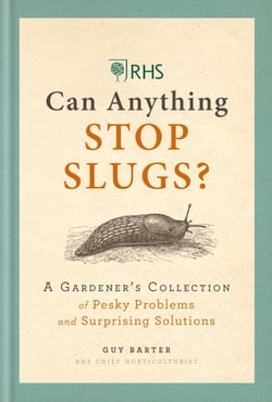 RHS Can Anything Stop Slugs? - A Gardener's Collection of Pesky Problems and Surprising Solutions
