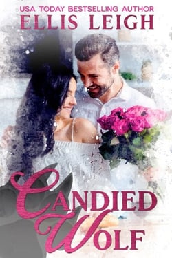 Candied Wolf: A Kinship Cove Fun &amp; Flirty Romance - Mates &amp; Macarons, #1
