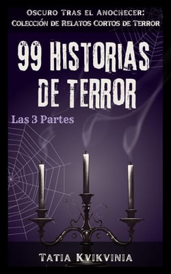 99 Historias de Terror - Oscuro Tras el Anochecer: Colección de Relatos Cortos de Terror, #0