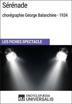 Sérénade (chorégraphie George Balanchine - 1934) - Les Fiches Spectacle d'Universalis
