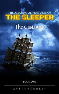 The Amazing Adventures of The Sleeper    Book one  The Castaway - The amazing adventures of the dreamer, #1