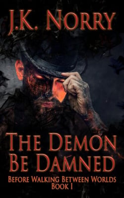 The Demon Be Damned - Before Walking Between Worlds, #1
