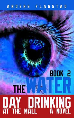 Day Drinking at the Mall, Book 2 The Water - Firewater Boy, #2